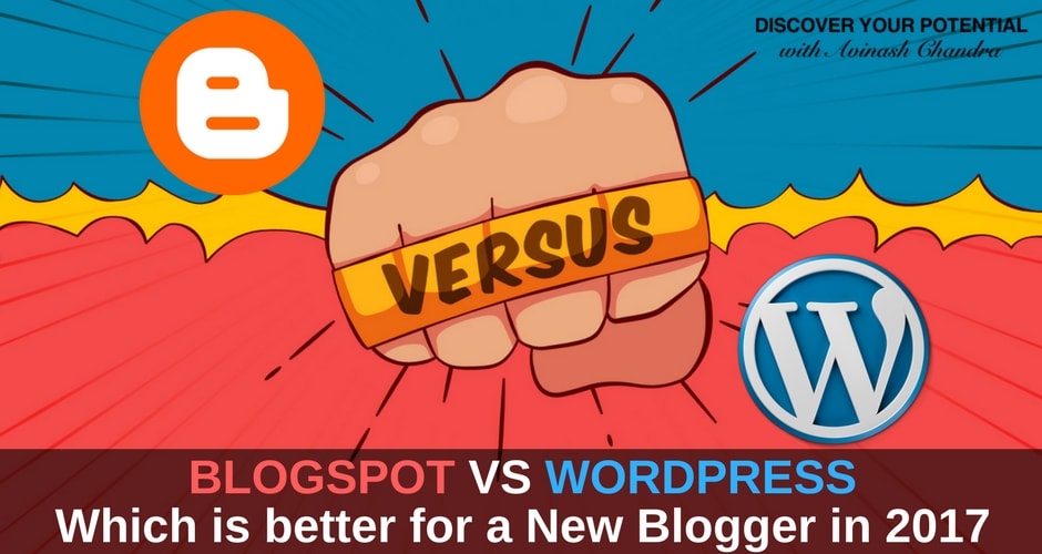 Blogspot vs WordPress Which is better for a New Blogger in 2017