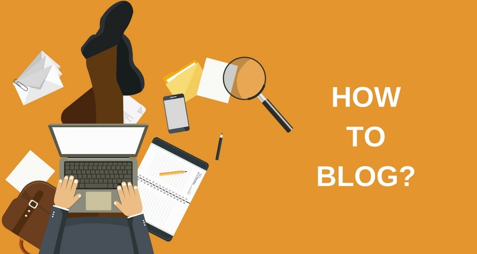 HOW TO BLOG HOW TO WRITE A BLOG