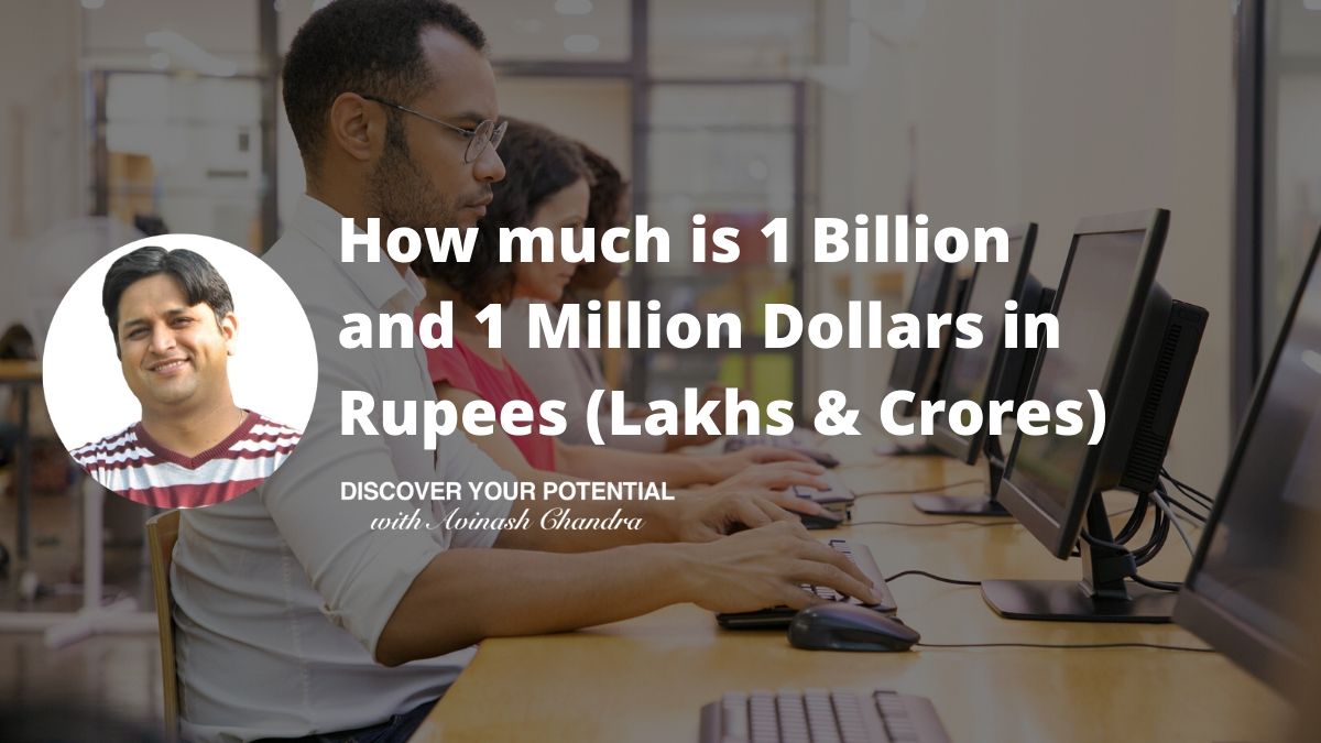 1 BILLION AND 1 MILLION DOLLARS IN RUPEES (LAKHS & CRORES)