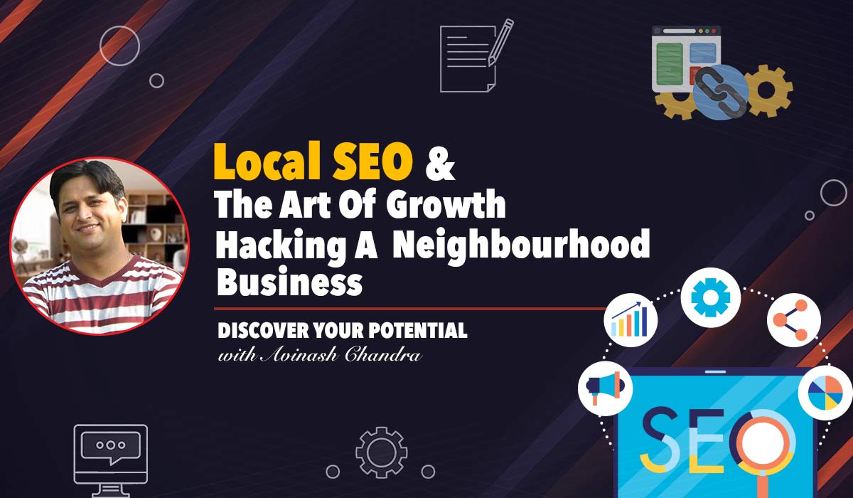 LOCAL SEO AND THE ART OF GROWTH HACKING A NEIGHBOURHOOD BUSINESS